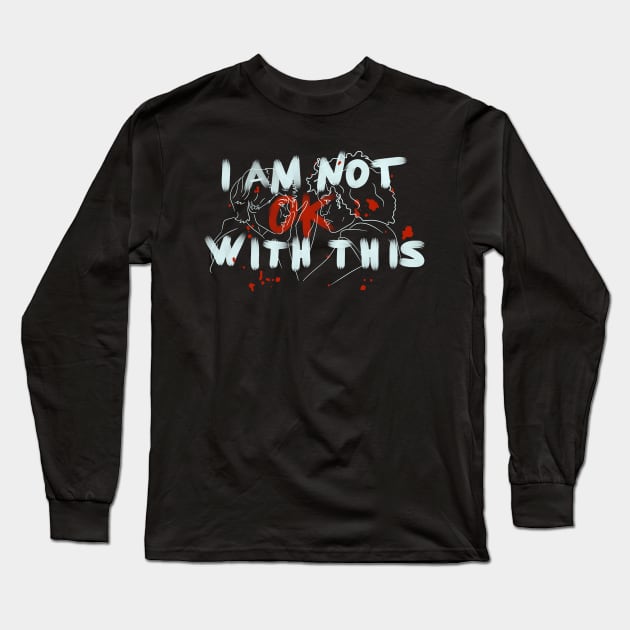 i am not ok with this Long Sleeve T-Shirt by vender